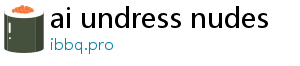 ai undress nudes