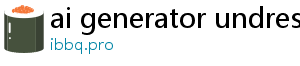 ai generator undress